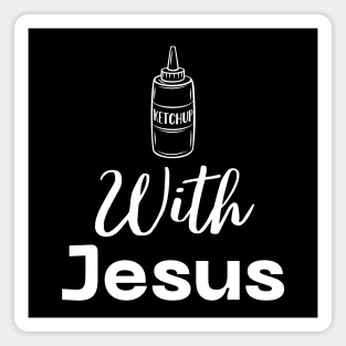 Catch Up With Jesus Magnet